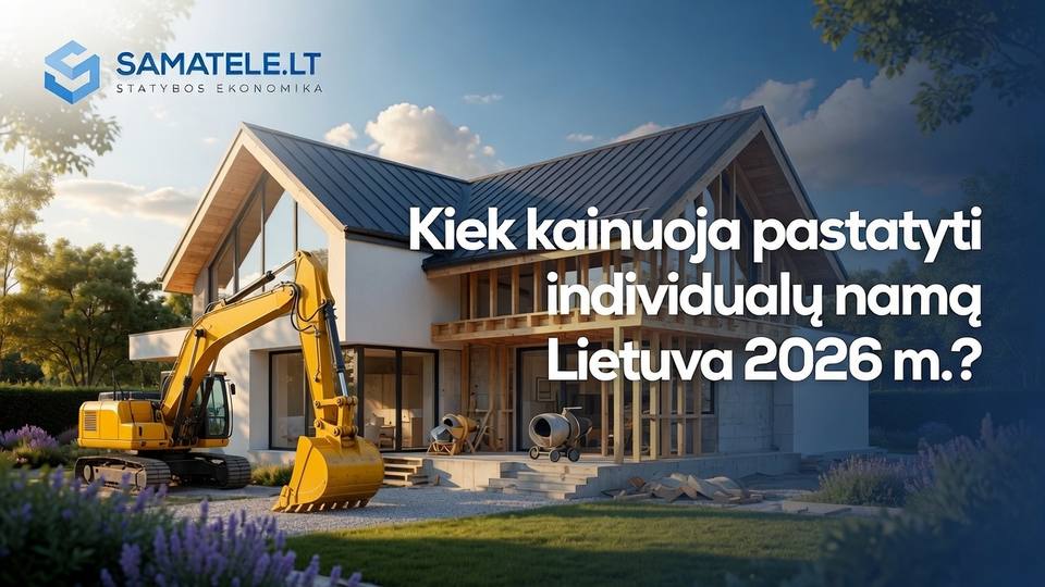 2026 m.: kiek kainuoja pastatyti individualų namą Lietuvoje?