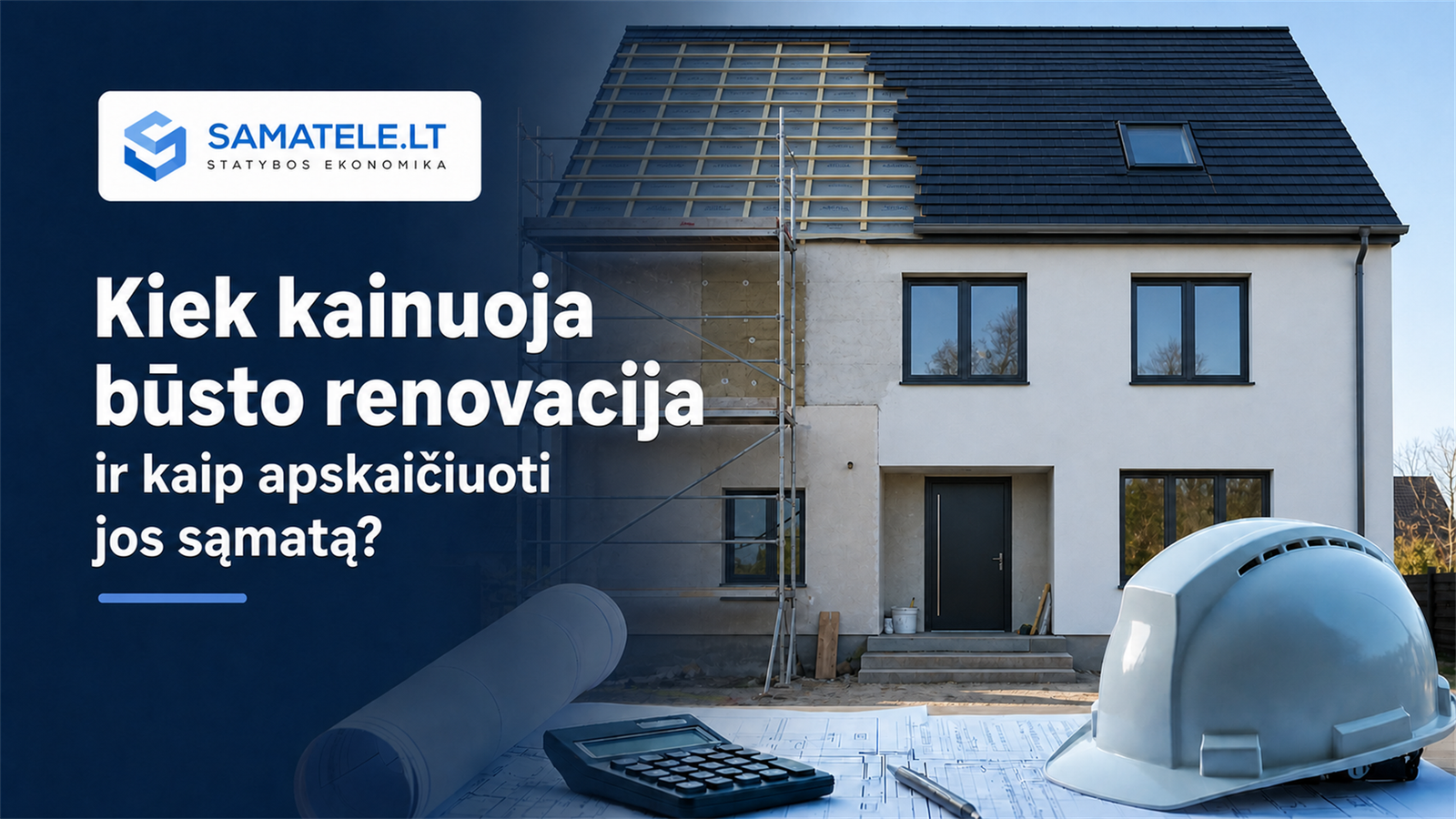 Kiek kainuoja būsto renovacija ir kaip apskaičiuoti jos sąmatą?
