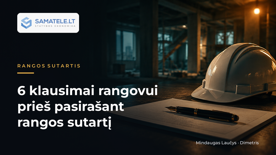 6 klausimai rangovui prieš pasirašant rangos sutartį