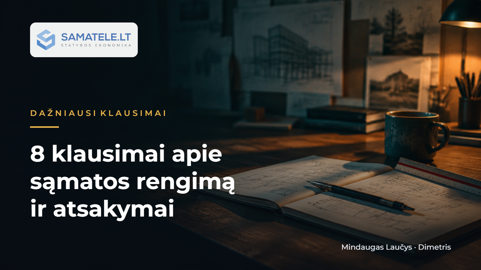 8 klausimai apie sąmatos rengimą ir atsakymai į juos