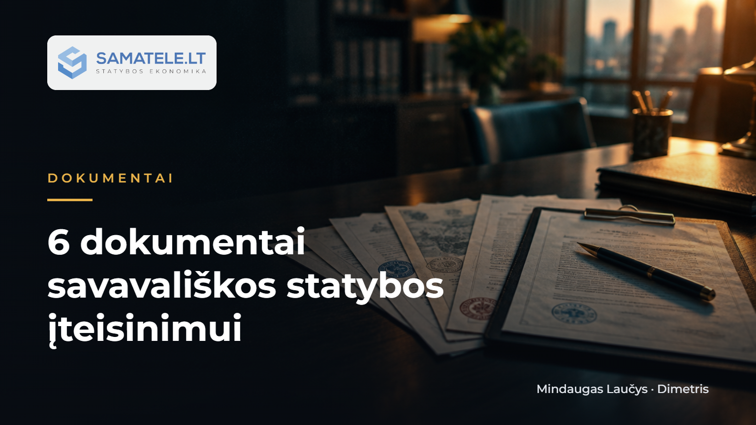 6 dokumentai savavališkos statybos įteisinimui