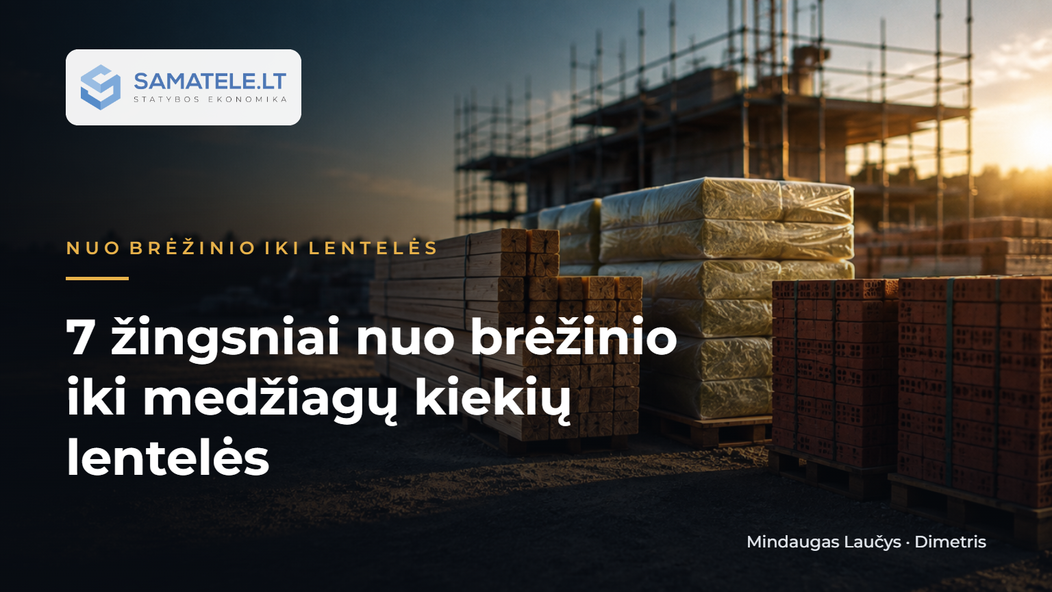 7 žingsniai nuo brėžinio iki medžiagų kiekių lentelės