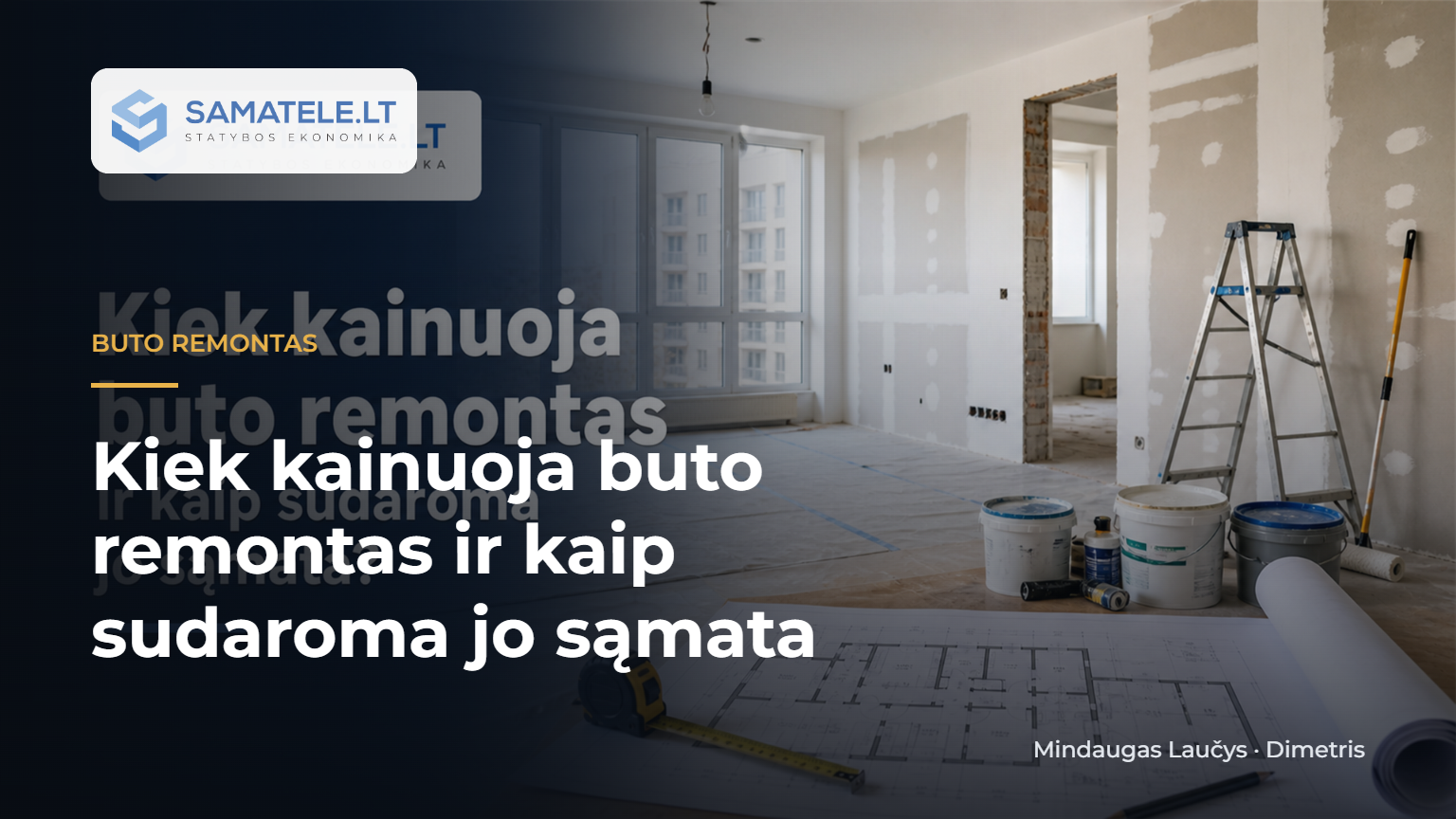 2026 m.: kiek kainuoja buto remontas ir kaip sudaroma jo sąmata?