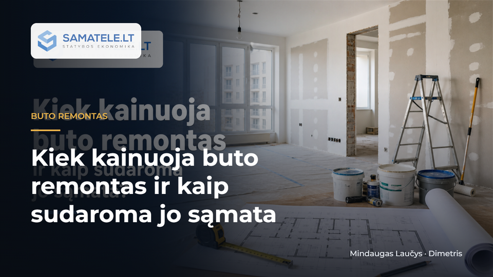 2026 m.: kiek kainuoja buto remontas ir kaip sudaroma jo sąmata?