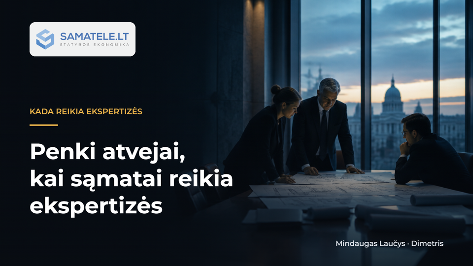 5 atvejai, kai sąmatai reikia nepriklausomos ekspertizės