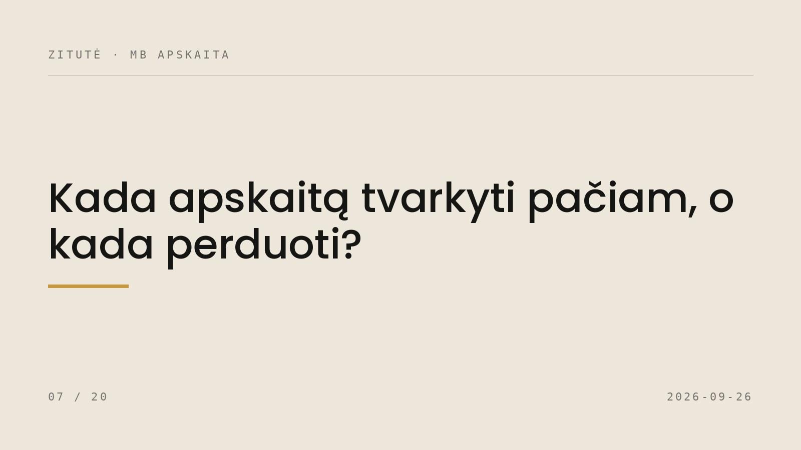 Kada apskaitą tvarkyti pačiam, o kada perduoti?