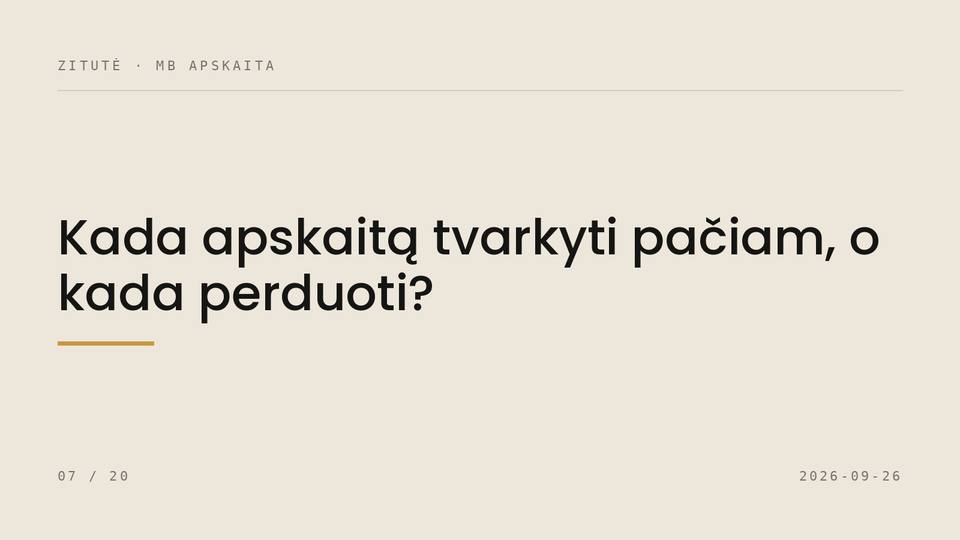 Kada apskaitą tvarkyti pačiam, o kada perduoti?