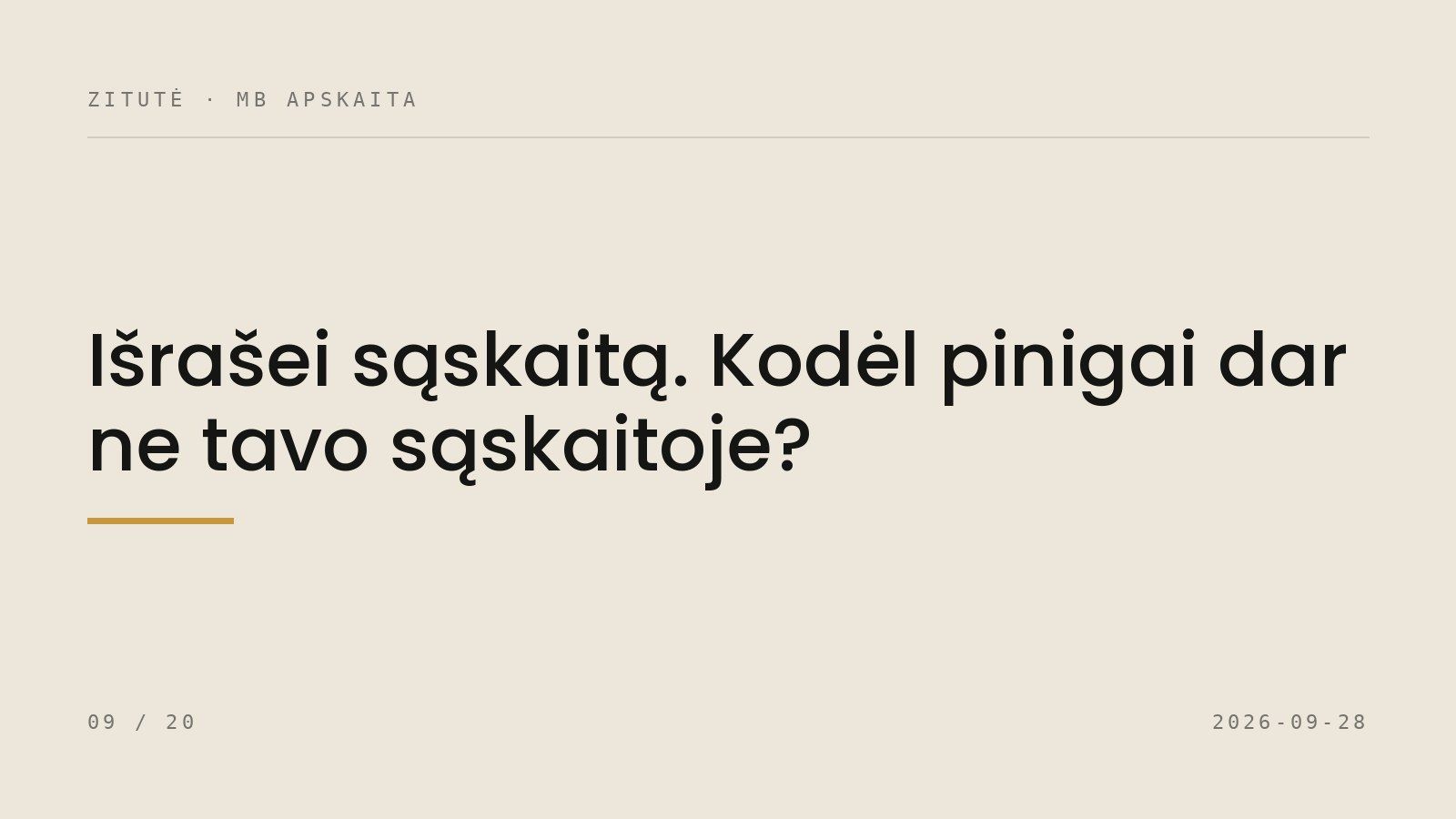 Išrašei sąskaitą. Kodėl pinigai dar ne tavo sąskaitoje?