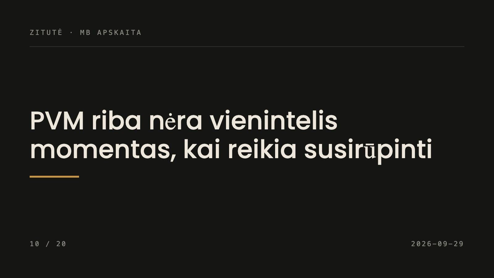 PVM riba nėra vienintelis momentas, kai reikia susirūpinti
