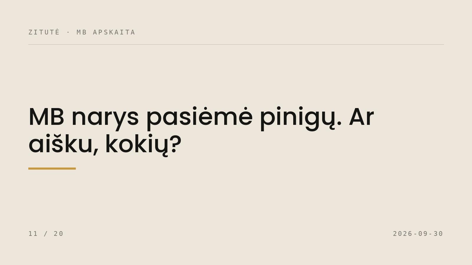 MB narys pasiėmė pinigų. Ar aišku, kokių?
