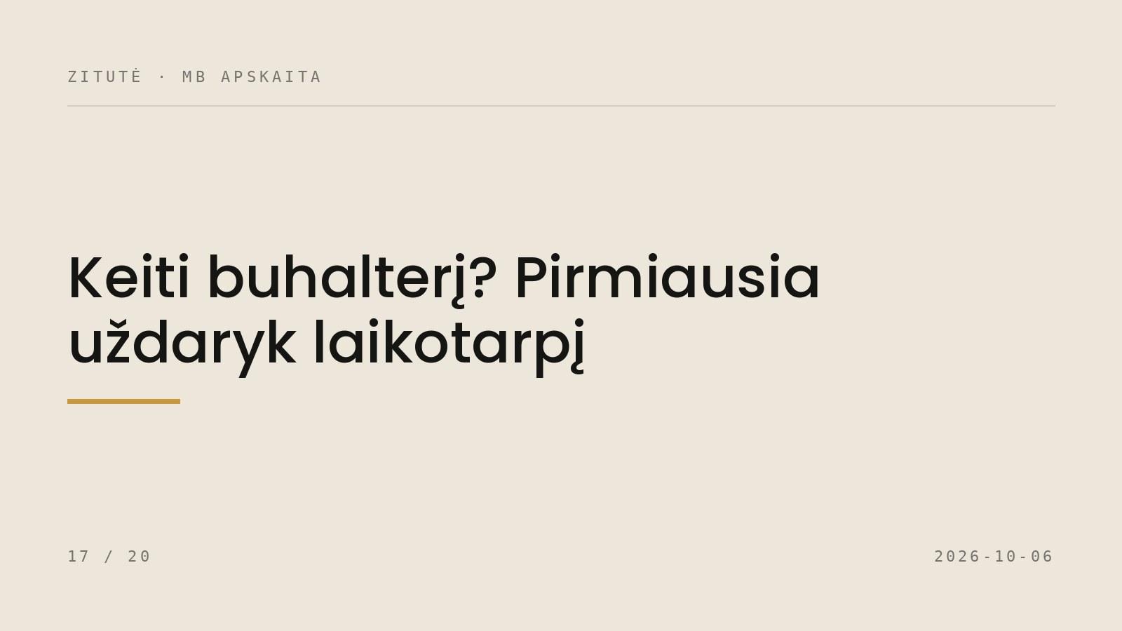 Keiti buhalterį? Pirmiausia uždaryk laikotarpį