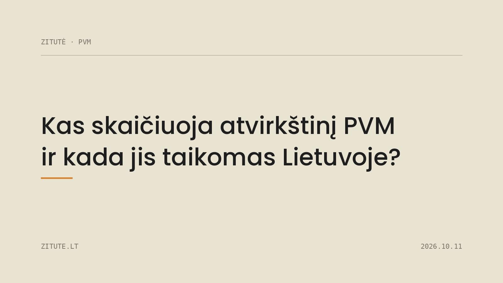 Kas skaičiuoja atvirkštinį PVM ir kada jis taikomas Lietuvoje?