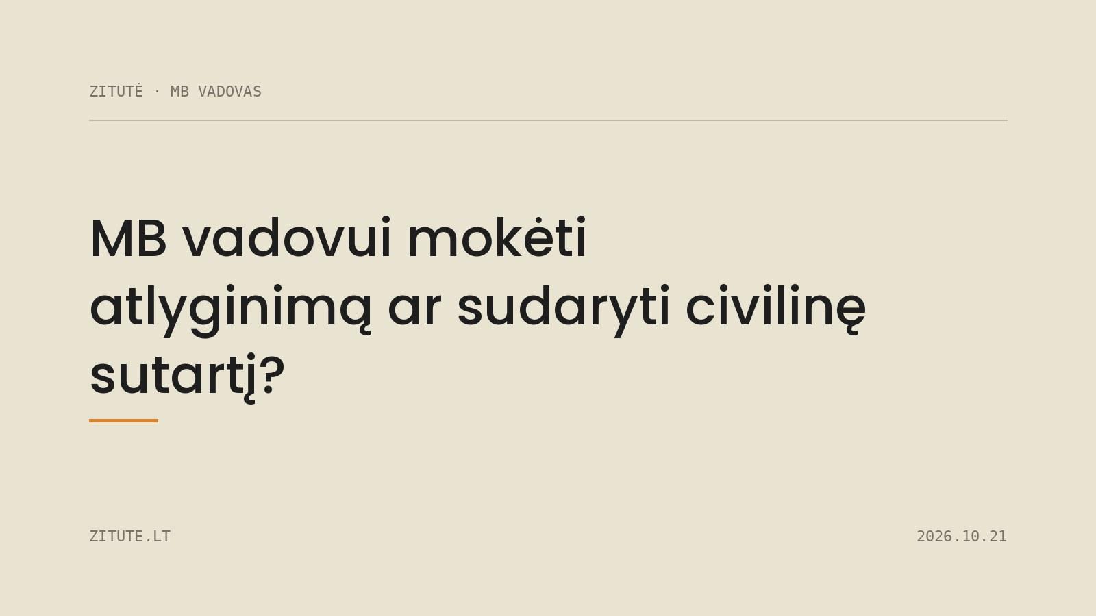 MB vadovui mokėti atlyginimą ar sudaryti civilinę sutartį?