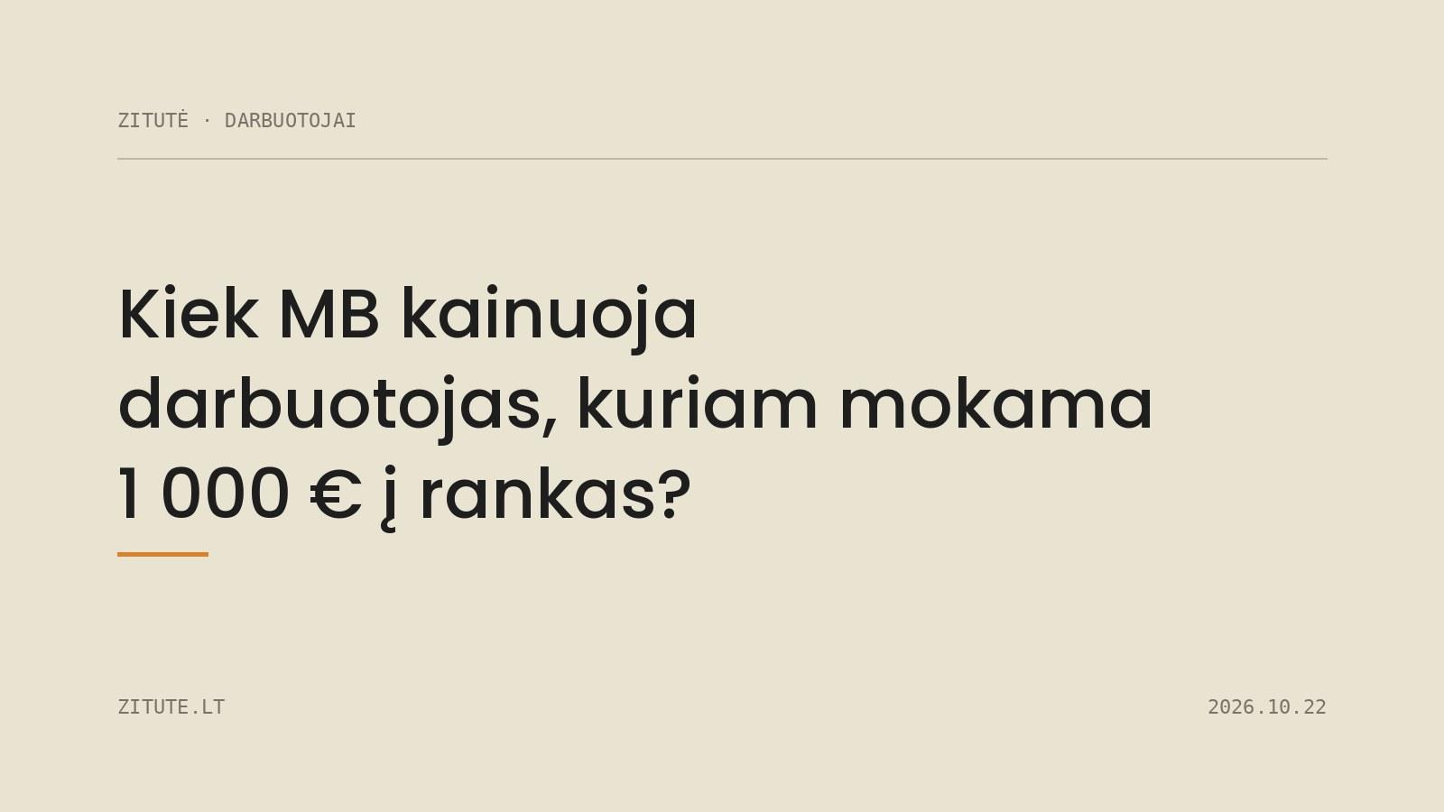 Kiek MB kainuoja darbuotojas, kuriam mokama 1 000 € į rankas?