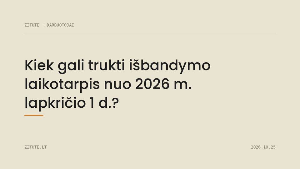 Kiek gali trukti išbandymo laikotarpis nuo 2026 m. lapkričio 1 d.?