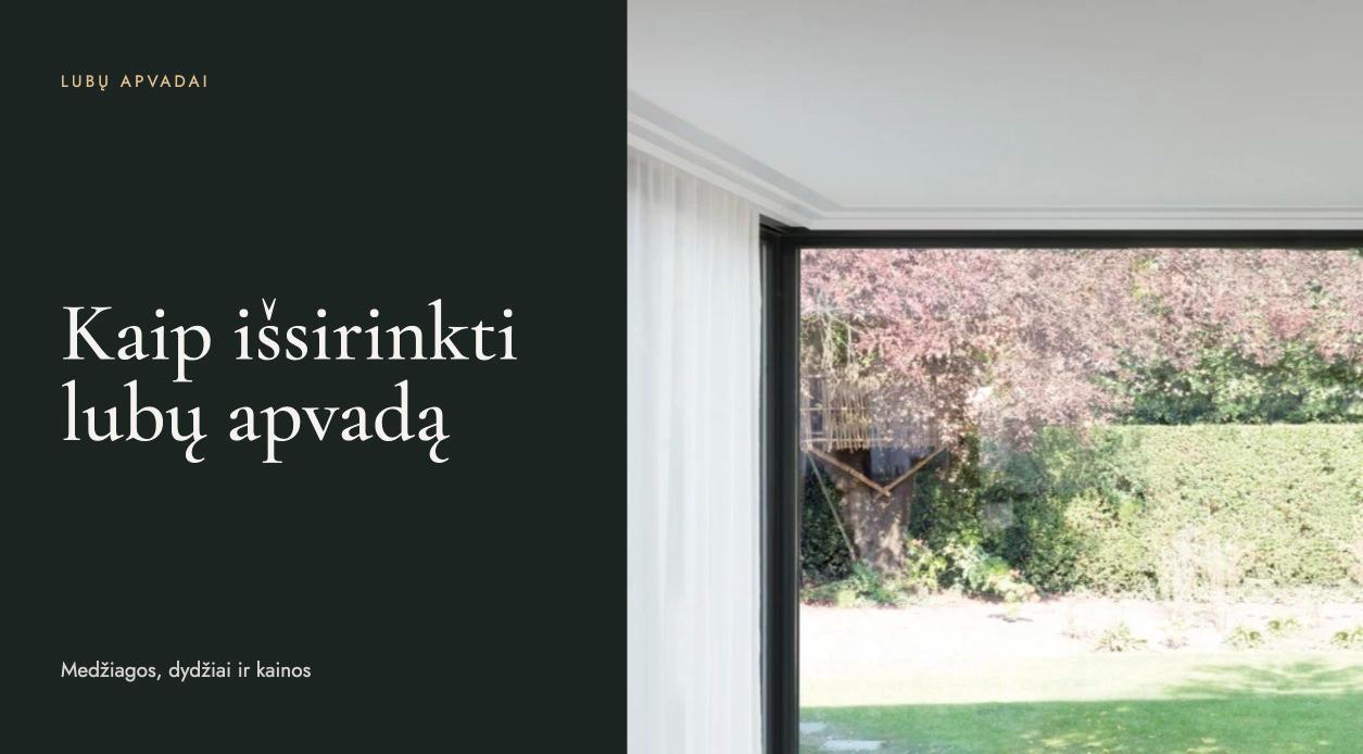 Lubų apvadai: kaip išsirinkti, kiek kainuoja ir kuo skiriasi medžiagos