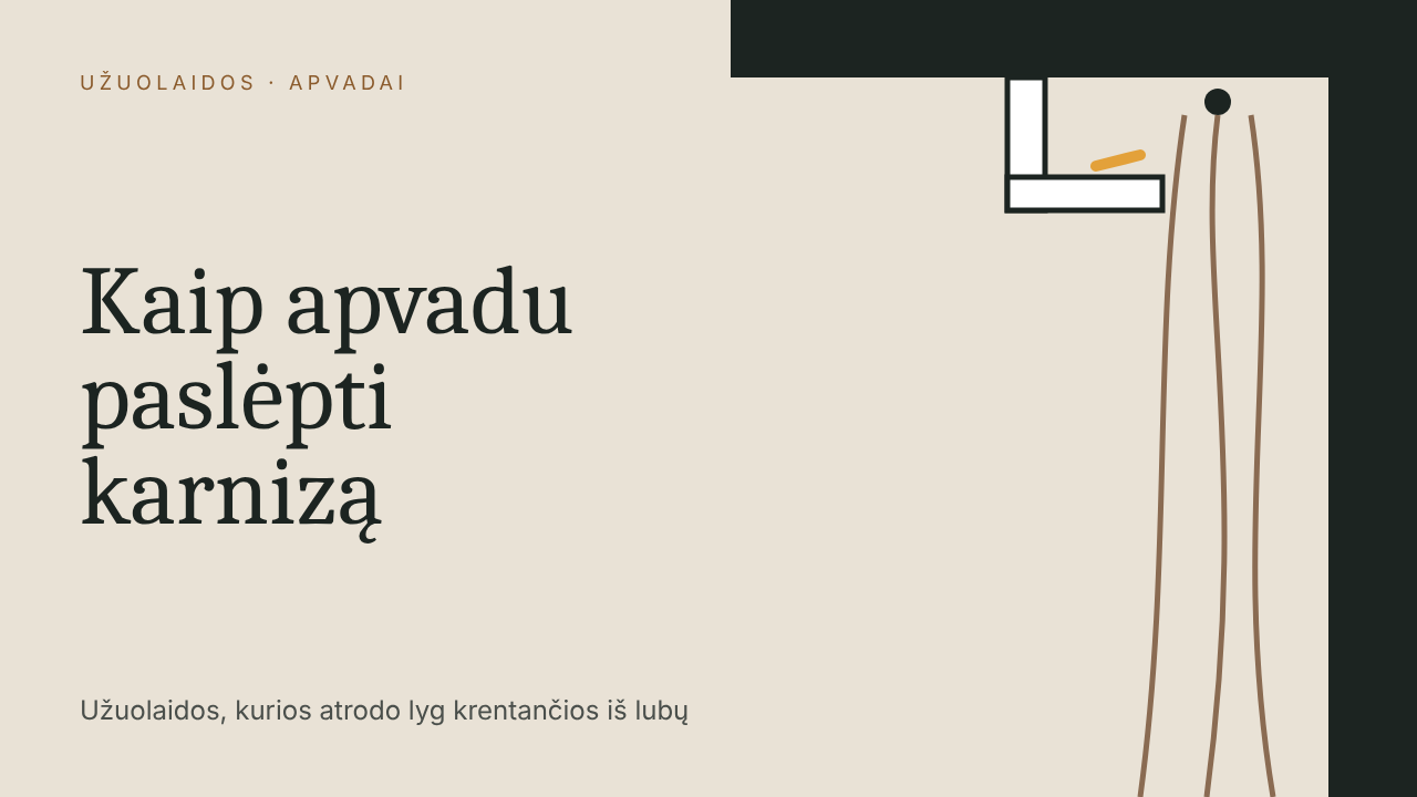 Kaip apvadu paslėpti užuolaidų karnizą