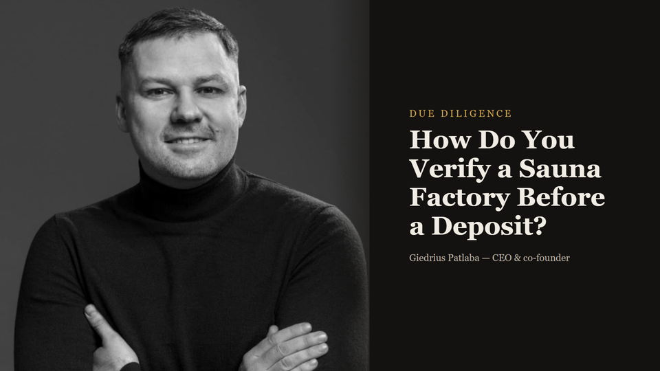 How Do You Verify a Sauna Factory Before a Deposit?