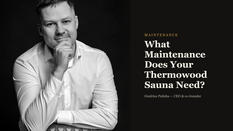 What Maintenance Does Your Thermowood Sauna Need?
