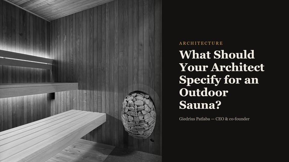 What Should Your Architect Specify for an Outdoor Sauna?