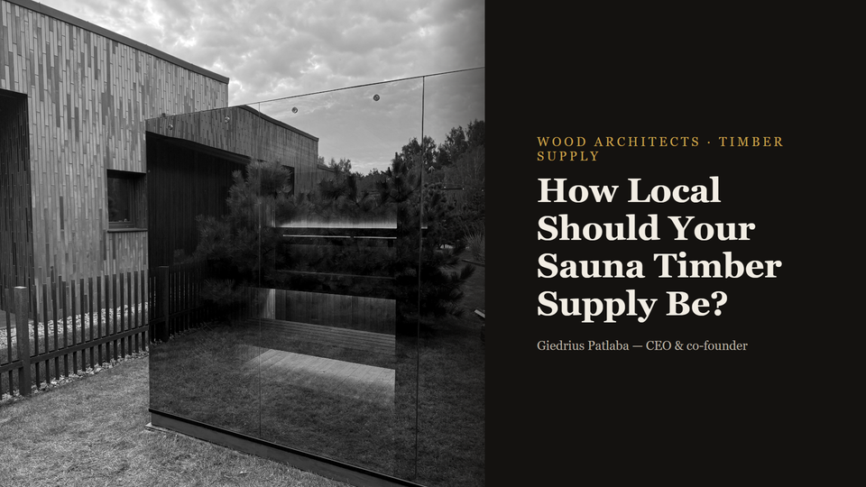 How Local Should Your Sauna Timber Supply Be?