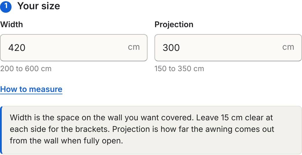 Size step of the Inchy awning builder with width 420 cm and projection 300 cm, the limits 200 to 600 cm and 150 to 350 cm under the fields, and the How to measure note open below