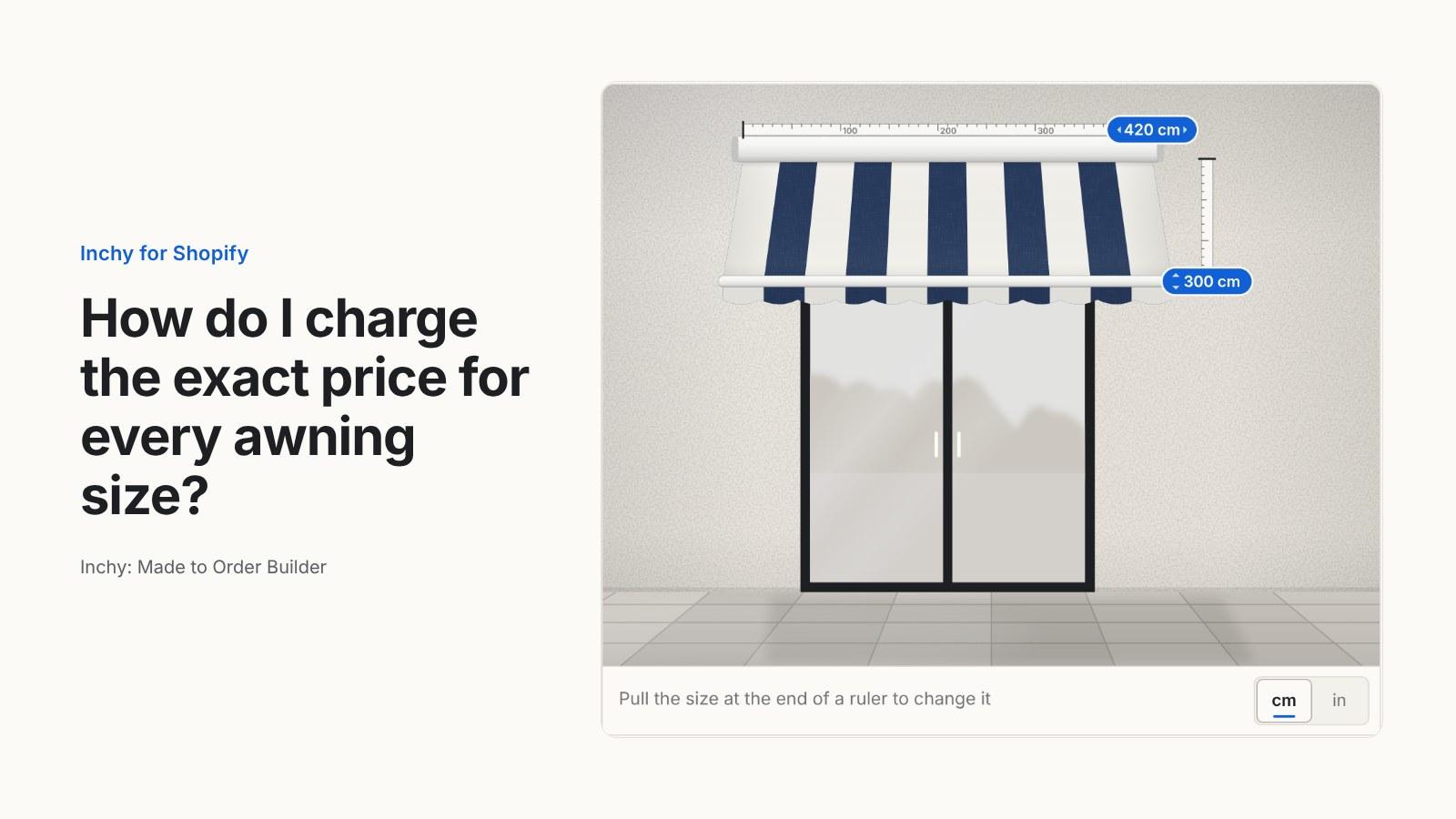 How do I sell made to measure awnings on Shopify and charge the exact price for each size?